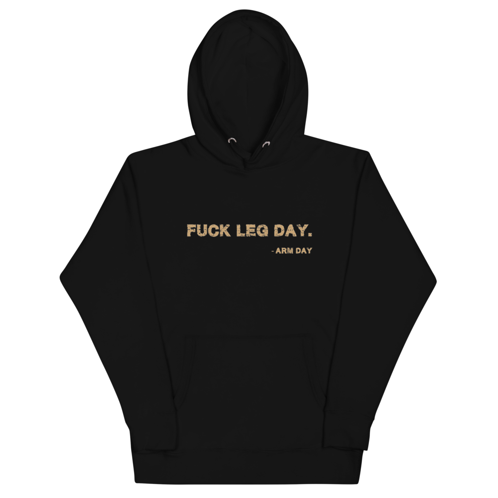 Fuck Leg Day Unisex Hoodie Workout Apparel Funny Merchandise