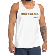 Load image into Gallery viewer, Fuck Leg Day Tank Top Workout Apparel Funny Merchandise